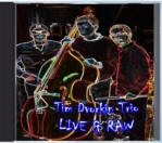 Tim Dvorkin Trio LIVE & RAW